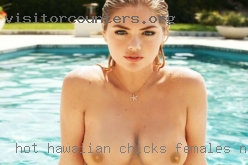 Hot hawaiian chicks females nude from IL.